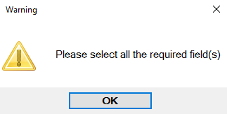 Pop-up warning message if a mandatory field is not selected.