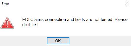 EDI Claims connection and fields testing error pop-up window. EDI Claims connection and fields testing error pop-up window.